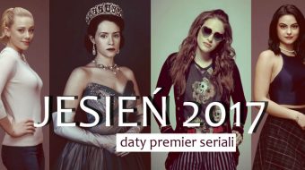 Daty premier seriali – kalendarz na jesień 2017
