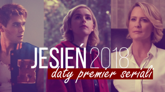 Daty premier seriali — kalendarz na jesień 2018
