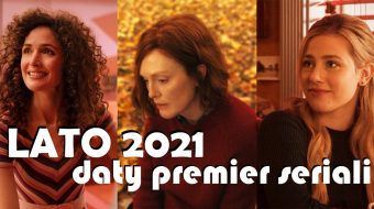 Daty premier seriali – kalendarz na lato 2021