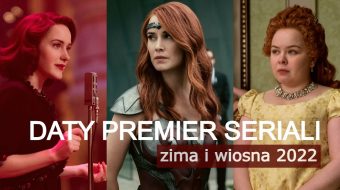 Daty premier seriali – kalendarz na zimę i wiosnę 2022